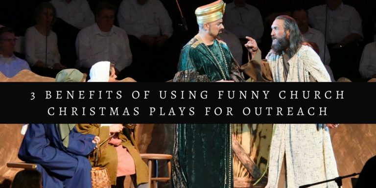 3 Benefits of Using Funny Church Christmas Plays for Outreach