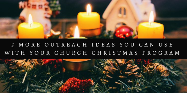 5 More Outreach Ideas You Can Use With Your Church Christmas Program ...